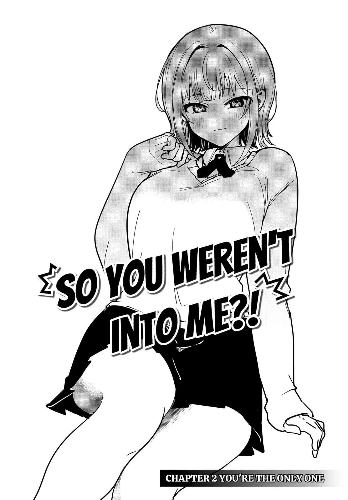 So you weren't into me?!