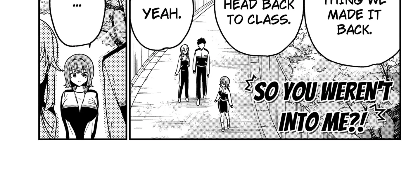 So you weren't into me?!