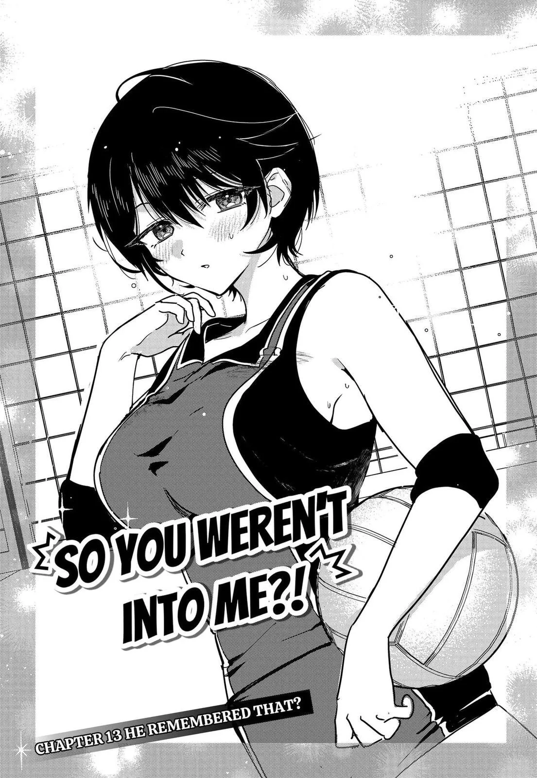 So you weren't into me?!
